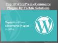 Top 10 WordPress eCommerce Plugins by Techtic Solutions PowerPoint PPT Presentation
