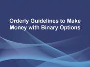 Orderly Guidelines to Make Money with Binary Options