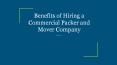 Benefits of Hiring a Commercial Packer and Mover Company PowerPoint PPT Presentation