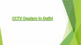 CCTV Dealers in Delhi PowerPoint PPT Presentation