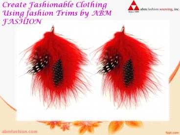Create fashionable clothing using fashion trims by abm fashion