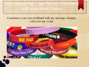 Start Design your Own Wristbands