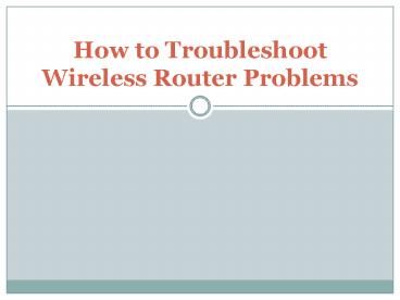 How to troubleshoot wireless router problems