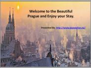 Welcome to the Beautiful Prague and Enjoy your Stay.