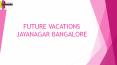 Future vacations jayanagar Bangalore 'Future vacations Reviews PowerPoint PPT Presentation