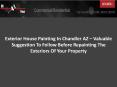 Exterior House Painting In Chandler AZ – Valuable Suggestion To Follow Before Repainting The Exteriors Of Your Property PowerPoint PPT Presentation