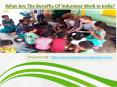 The Main Benefits of Volunteer Work in India. PowerPoint PPT Presentation
