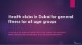 Health clubs for general fitness for all age groups PowerPoint PPT Presentation