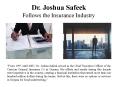 Dr. Joshua Safeek Follows the Insurance Industry PowerPoint PPT Presentation