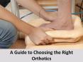 A Guide to Choosing the Right Orthotics PowerPoint PPT Presentation