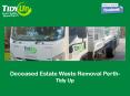 Deceased Estate Waste Removal Perth - Tidy Up PowerPoint PPT Presentation