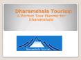 Dharamshala Tourism Packages with Effective Price PowerPoint PPT Presentation