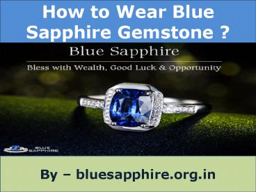 How to wear a Blue Sapphire Stone ?