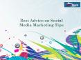 Best Advice on Social Media Marketing Tips PowerPoint PPT Presentation