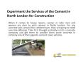 Experiment the Services of the Cement in North London for Construction PowerPoint PPT Presentation