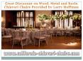 Great Discaount on Wood, Metal and Resin Chiavari Chairs Provided by Larry Hoffman