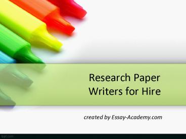 Research paper writers for hire