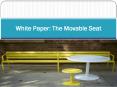 White Paper The Movable Seat PowerPoint PPT Presentation