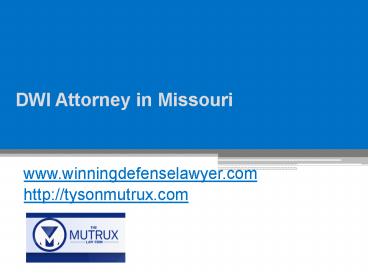 DWI Attorney in Missouri - Tysonmutrux.com