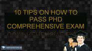 10 Tips on How to Pass Phd Comprehensive Exam