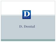 D. Dental