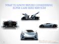 What to Know Before Considering  Super Cars Hire Services PowerPoint PPT Presentation