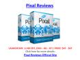 Pixal Reviews - Get $386K BONUS & BIG OFF PowerPoint PPT Presentation