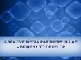 CREATIVE MEDIA PARTNERS IN UAE – WORTHY TO DEVELOP PowerPoint PPT Presentation