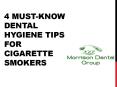 4 Must-Know Dental Hygiene Tips for Cigarette Smokers PowerPoint PPT Presentation