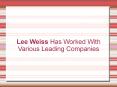 Lee Weiss Has Worked With Various Leading Companies PowerPoint PPT Presentation