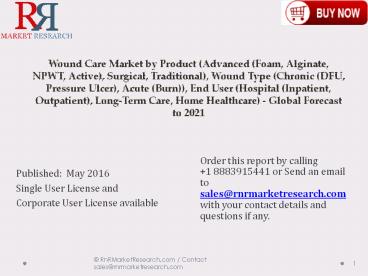 Wound Care Market by Advanced, Surgical and Traditional Products to 2021