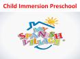 My Spanish Village: For The Overall Development Of Your Child PowerPoint PPT Presentation