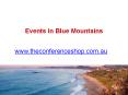 Events in Blue Mountains - Theconferenceshop.com.au PowerPoint PPT Presentation