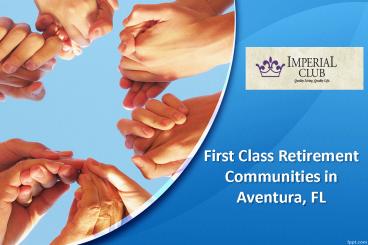 First Class Retirement Communities in Aventura, FL