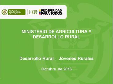 MINISTERIO DE AGRICULTURA Y DESARROLLO RURAL