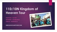 11D-10N Kingdom of Heaven Tour