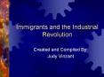 Immigrants and the Industrial Revolution PowerPoint PPT Presentation