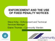 ENFORCEMENT AND THE USE OF FIXED PENALTY NOTICES