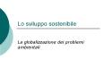 Lo sviluppo sostenibile PowerPoint PPT Presentation