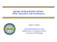 Sample Undergraduate Lecture: MIPS Instruction Set Architecture PowerPoint PPT Presentation