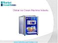 Global Ice Cream Machine Industry PowerPoint PPT Presentation
