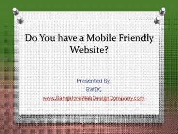 Do You have a Mobile Friendly Website?