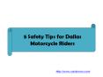 5 Safety Tips for Dallas Motorcycle Riders PowerPoint PPT Presentation
