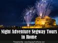 Night Adventure Segway Tours in Rome PowerPoint PPT Presentation