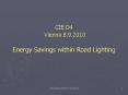 CIE D4 Vienna 8.9.2010  Energy Savings within Road Lighting PowerPoint PPT Presentation