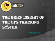 The Brief insight of the GPS Tracking System