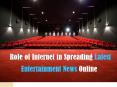 Role of Internet in Spreading Latest Entertainment News Online PowerPoint PPT Presentation