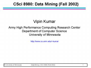 CSci 8980: Data Mining (Fall 2002)