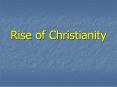 Rise of Christianity PowerPoint PPT Presentation