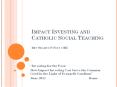 Impact Investing and Catholic Social Teaching Rev S PowerPoint PPT Presentation